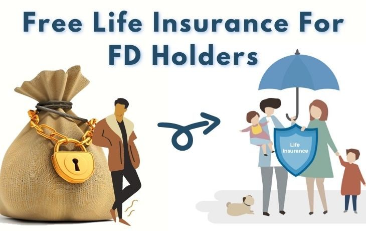 Meet This Conditions & Get Free Life Insurance If You Are Fixed Deposit Holders