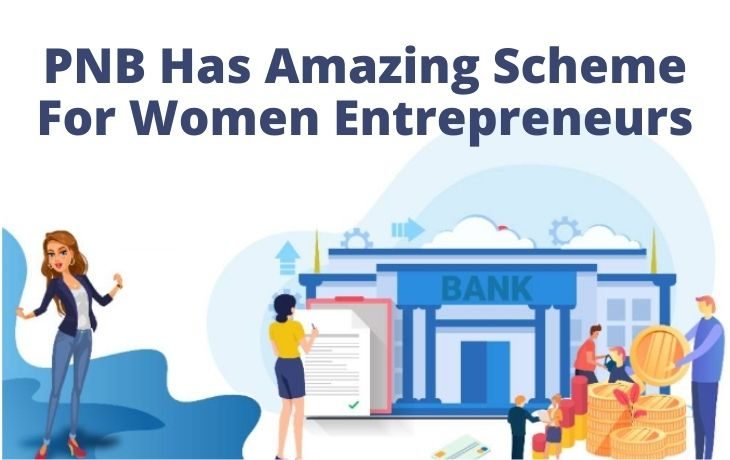 Are You Women Entrepreneur? PNB Has Come Up With Amazing Scheme For You